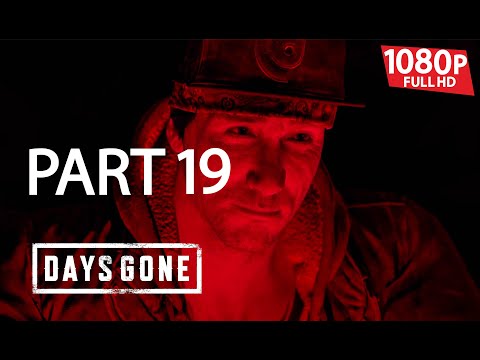 DAYS GONE Gameplay Walkthrough Part 19 ((1080p HD 60FPS)) PC  No Commentary