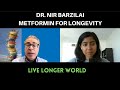 Dr Nir Barzilai Metformin For Longevity Healthspan