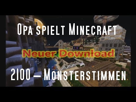 Opa spielt Minecraft 2100 – Monsterstimmen