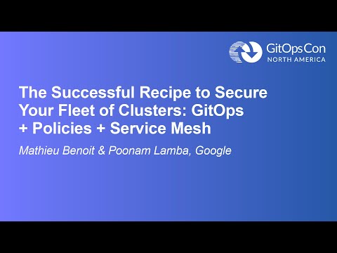Lightning Talk: The Successful Recipe to Secure Your Fleet of... - Mathieu Benoit & Poonam Lamba