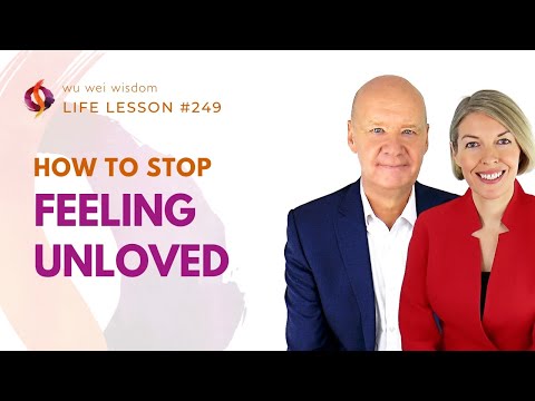 ARE YOU FEELING UNLOVED? Here's the Solution | Wu Wei Wisdom