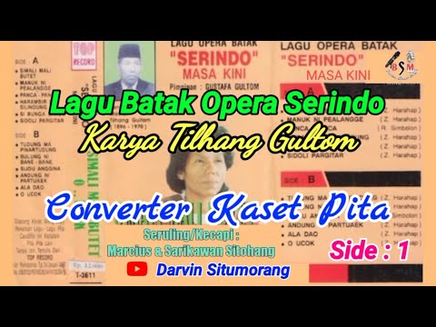 Lagu Batak Opera Serindo era1896/1970 Karya Tilhang Gultom - Nonstop Converter Kaset Pita  II Side 1