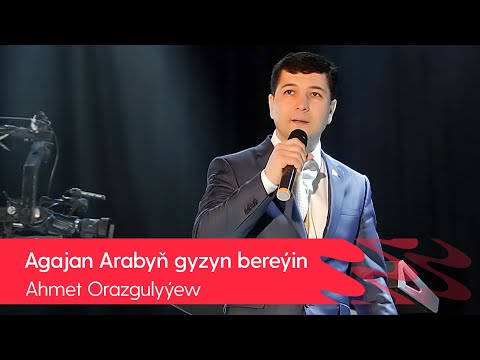 Ahmet Orazgulyyew - Agajan arabyn gyzyn bereyin | 2021