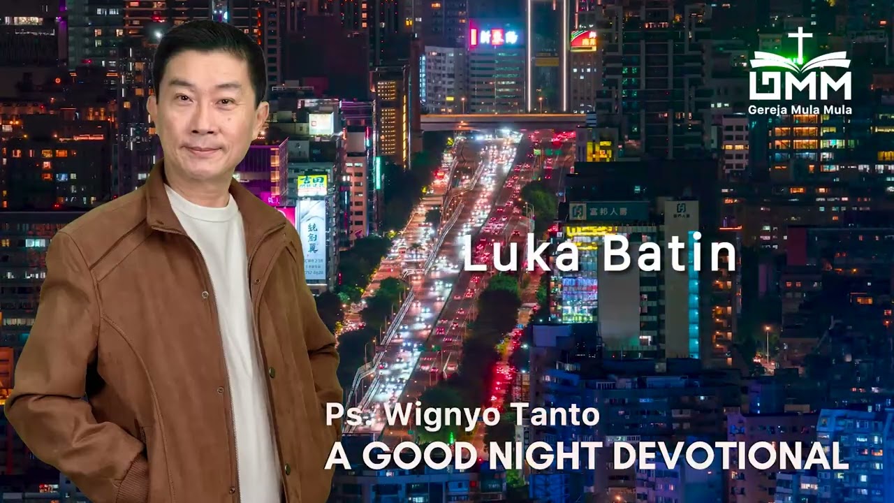 a Good Night Devotional | Luka Batin | Ps. Wignyo Tanto