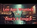 Lee Ann Womack - One’s A Couple (Lyrics)