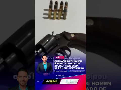 Guarabira/PB: homem é preso acusado de roubar residência de policial reformado