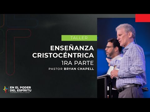Enseñanza Cristocéntrica (1ra parte) - Bryan Chapell | Por Su Causa 2023