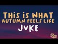 JVKE This Is What Autumn Feels Like Lyrics