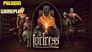 The Fortress - Paladin Playthrough - Dungeon Crawler Gameplay (no commentary)