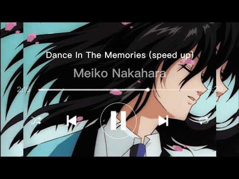 Meiko Nakahara - Dance In The Memories (speed up)