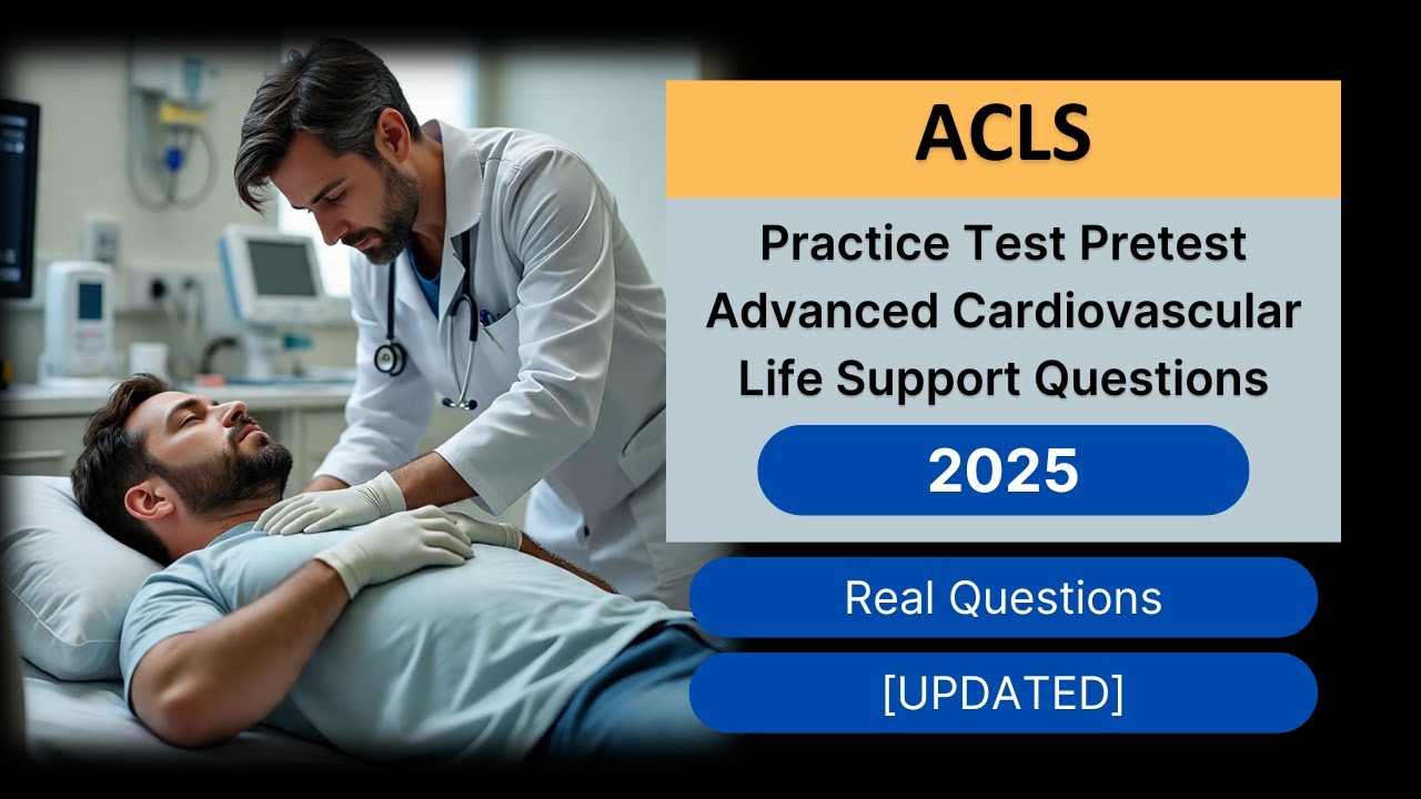 ACLS Practice Test Pretest 2025 [UPDATED] Advanced Cardiovascular Life Support Questions