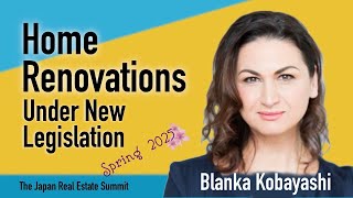 Home Renovations Under New Legislation | Blanka Kobayashi at The Japan Real Estate Summit