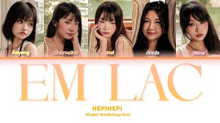 Em Lạc (Color Coded Lyrics) - Kayung, Nana, Mei, Annie, Charmaine | HEPIHEPI