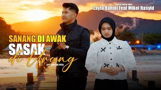 Download lagu Layla Rahmi Ft Mikel Rasyid - Sanang Di Awak Sasak Di Urang (  ) mp3