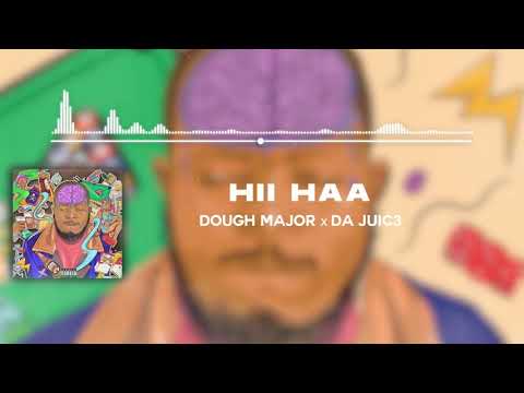 Dough Major - Hii Haa (Official Audio) ft. Da Juic3