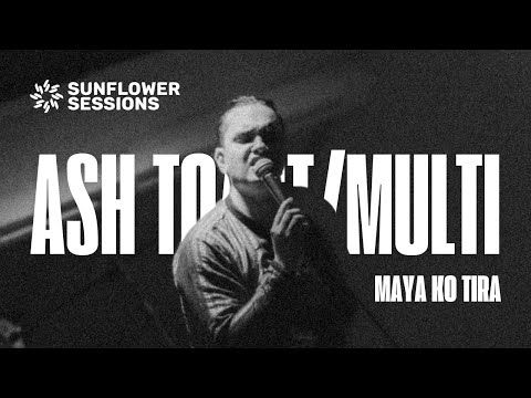 Maya ko tira - AshToast (Multi) | Sunflower Sessions (LIVE)