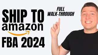 2024 - How To Send Your First Shipment To Amazon FBA (Step by Step Beginner Tutorial)