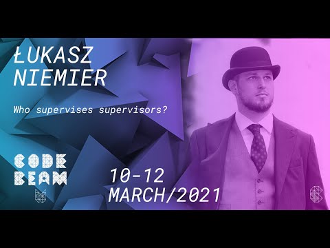 Who supervises supervisors? | Łukasz Niemier | Code BEAM V America 21
