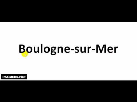 How to pronounce Boulogne sur Mer