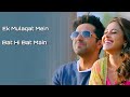 Ek mulaqat me bat hi bat Full song lyric | #Ek #Mulaqat #Ayushmann #Khurrana | Ek Mulaqat Song Lyric