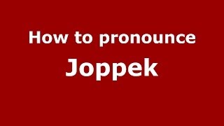 How to pronounce Joppek