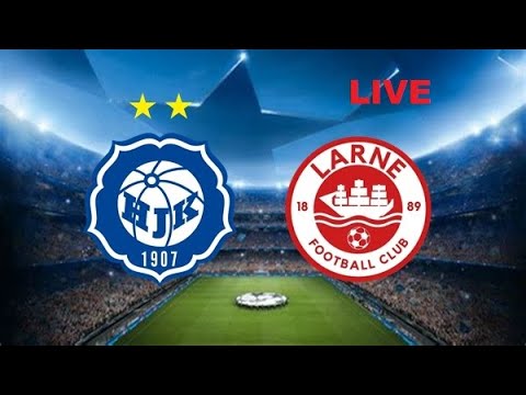🔴LIVE HJK Helsinki VS Larne FC