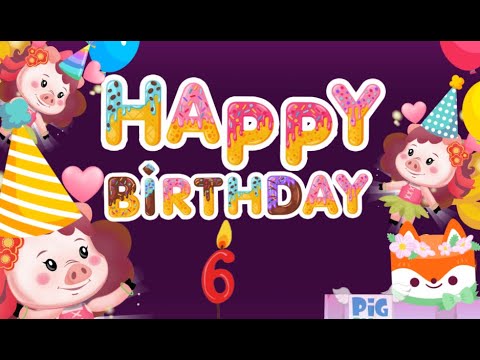 Happy Birthday Song for 6 Years Old