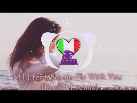 M.T.J feat. Soraja-Fly With You  (Mark''M. remix)