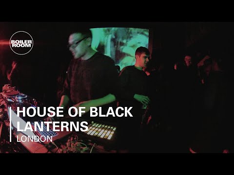 House Of Black Lanterns Boiler Room LIVE Show