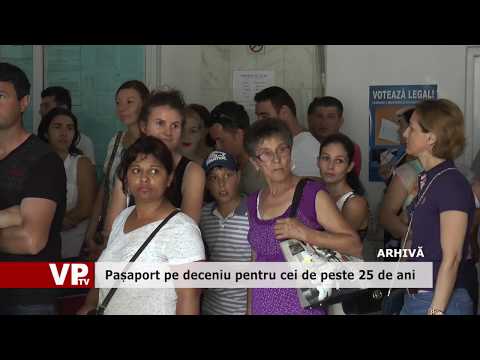 Pașaport pe deceniu pentru cei de peste 25 de ani