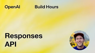 Video: Build Hour: Responses API | OAI