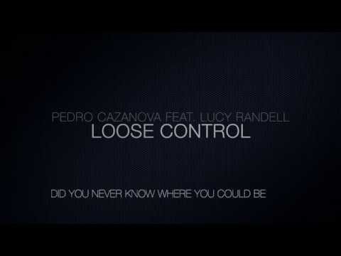 Pedro Cazanova - Loose Control ft. Lucy Randell (Lyric Video)