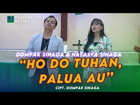 DOMPAK SINAGA FEAT NATASYA SINAGA  HO DO TUHAN PALUA AU (OFFICIAL VIDEO)