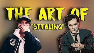 Logic &amp; Tarantino  | The Art of &quot;Stealing&quot;