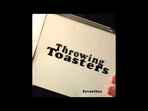 Throwing Toasters - Grandma's Song
