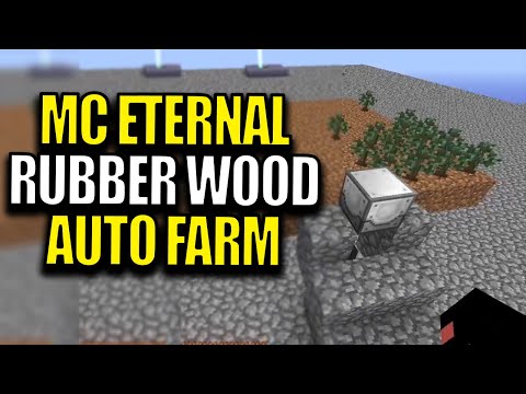 Minecraft MC Eternal Modpack Chapter 2 Ep 75 - Rubber Wood Auto Farm