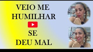 Veio me Humilhar... Se deu Mal (#ficadica)