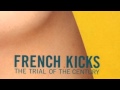 French Kicks - Don't Thank me