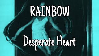 RAINBOW - Desperate Heart (Lyric Video)