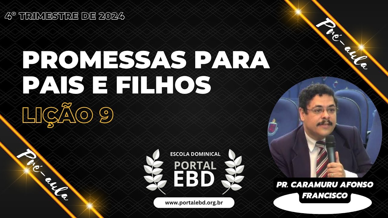 Lição 9 - Promessas para pais e filhos - Pré-aula - 4º Trimestre de 2024 - CPAD