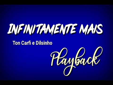 Infinitamente mais Ton Carfi e Dilsinho PlayBack.