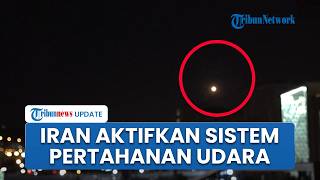 Teheran Diguncang Ledakan, Iran Langsung Aktifkan Sistem Pertahanan Udara untuk Cegat Target Musuh