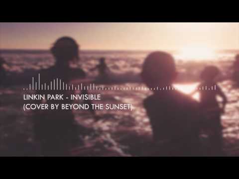 Linkin Park - Invisible (Rock Cover by Beyond The Sunset)