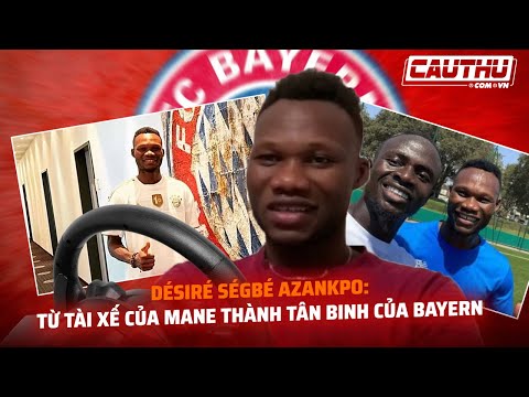 Câu Chuyện Bóng Đá | Désiré Ségbé Azankpo: Từ tài xế của Mane thành tân binh của Bayern