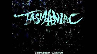 Tasmaniac - Insolent