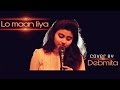 Lo Maan liya (female cover)| Debmita Dey | Raaz Reboot | Arijit Singh