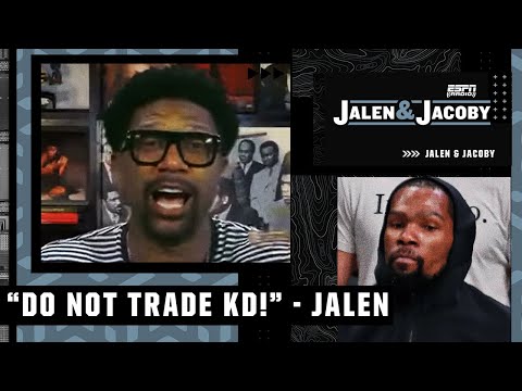 'If you're the Nets, DO NOT TRADE KD!' - Jalen Rose on Kevin Durant's future | Jalen \u0026 Jacoby