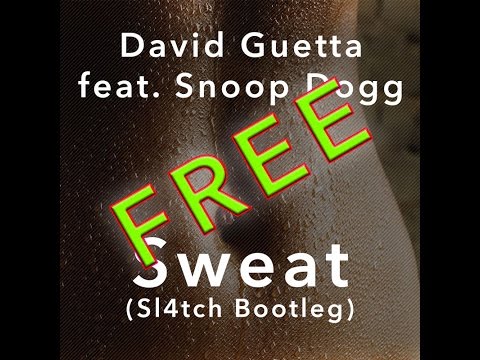 David Guetta feat. Snoop Dogg - Sweat (Sl4tch Bootleg)