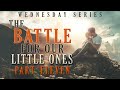 The Battle for our Little Ones (Part 11) - Pastor Stacey Shiflett