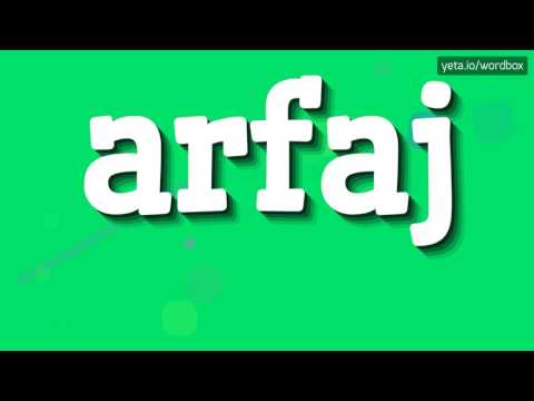ARFAJ - HOW TO PRONOUNCE IT!?